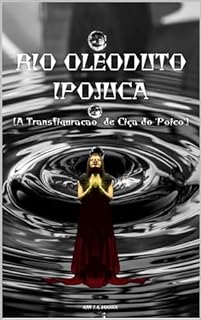 Livro RIO OLEODUTO IPOJUCA : [A Transfiguração de Ciça do ‘Poico’] (AGRESTE/TUPINI/PUNK)