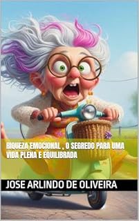 Livro riqueza emocional , o segredo para uma vida plena e equilibrada