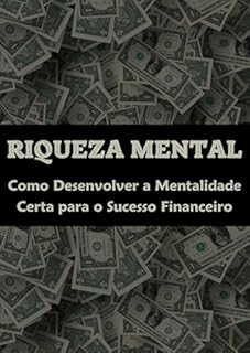 Livro Riqueza Mental: Como Desenvolver a Mentalidade Certa para o Sucesso Financeiro