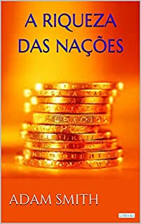Livro A Riqueza das Nações - Adam Smith: Vol. I (Coleção Economia Política)