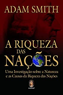 Livro A Riqueza das Nações: Uma investigação sobre a natureza e as causas da riqueza das nações