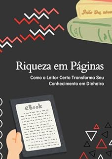 Livro Riqueza em Páginas: Como o Leitor Certo Transforma Seu Conhecimento em Dinheiro
