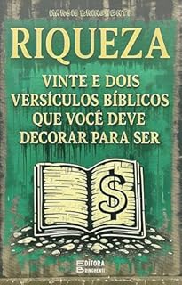 Livro Riqueza: Vinte e Dois Versículos Bíblicos Que Você Deve Decorar Para Ser: Livro 172 de 10.000