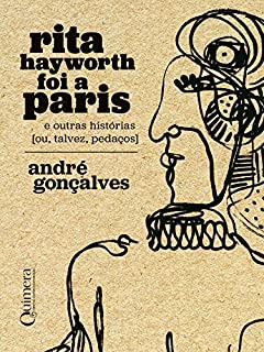 Livro Rita Hayworth foi a Paris: (e outras histórias ou, talvez, pedaços)