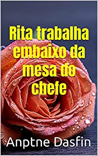Livro Rita trabalha embaixo da mesa do chefe