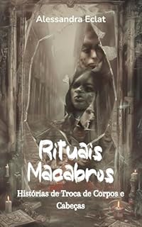 Livro Rituais Macabros: Histórias de Troca de Corpos e Cabeças