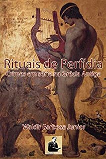 Rituais de Perfídia: Crimes em série na Grécia Antiga