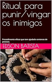 Livro Ritual para punir/vingar os inimigos: Procedimento eficaz que tem ajudado centenas de pessoas.