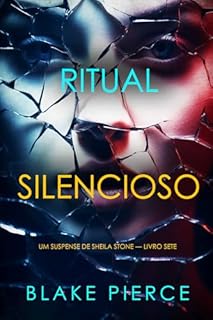 Livro Ritual Silencioso (Um Suspense de Sheila Stone — Livro Sete)
