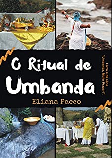 Livro O Ritual de Umbanda: Para Leigos (Umbanda, Muito Prazer! Livro 4)