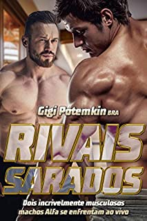Livro Rivais Sarados: Dois incrivelmente musculosos machos Alfa se enfrentam ao vivo! (Do Ódio ao Amor de um Alfa Livro 1)