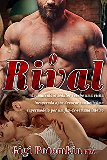 O Rival: Um musculoso sedutor recebe uma visita inesperada após devorar sua belíssima supermodelo por um fim-de-semana inteiro (Um Alfa Arrogante conhece o seu Mestre! Livro 5)