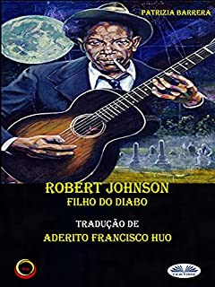 Robert Johnson Filho Do Diabo