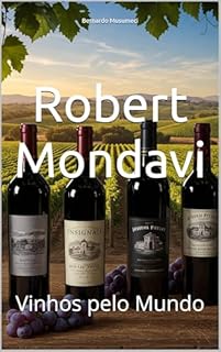 Livro Robert Mondavi: Vinhos pelo Mundo (Wines of the World)