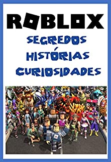 ROBLOX: SEGREDOS, HISTÓRIAS E CURIOSIDADES