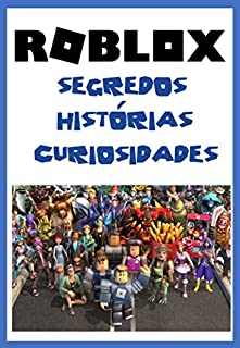 Livro ROBLOX: SEGREDOS, HISTÓRIAS E CURIOSIDADES