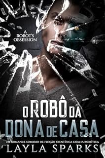 O Robô da Dona de Casa: Um Romance Sombrio de Monstros com Robô