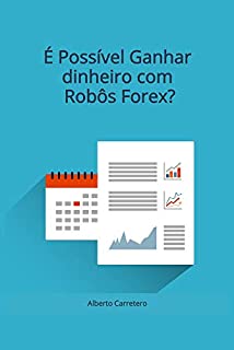 Livro Robô Trader: É possível ganhar dinheiro com Robôs de Forex ou Opções?
