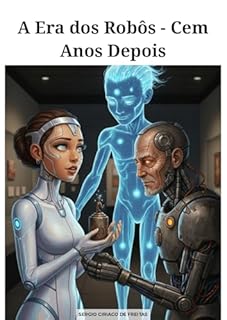 Livro A Era dos Robôs - Cem Anos Depois