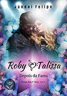 Livro Roby & Talissa - Depois da Fama (Duologia Roby & Talissa Livro 2)