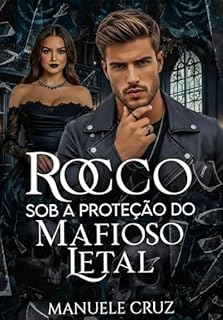 Livro Rocco - Sob a proteção do mafioso letal (LIVRO ÚNICO) (Máfia Sorrentino 2)