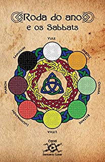 Livro Roda do Ano e os Sabbats: Definição do Calendário Pagão usado pelas Bruxas e de cada um dos 8 Sabbats