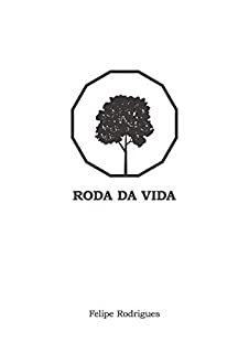 Livro Roda da Vida - Como Melhorar em Todas as Áreas da Vida: Evolua em todas as áreas da sua vida
