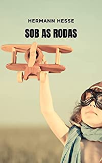 Livro Sob as Rodas: O primeiro romance de Hermann Hesse