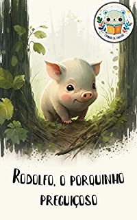 Rodolfo, o Porquinho Preguiçoso: Infantil