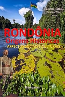 Livro Rodônia - Origens Históricas