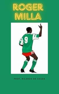 Livro Roger Milla: O Velho Leão de Yaoundé