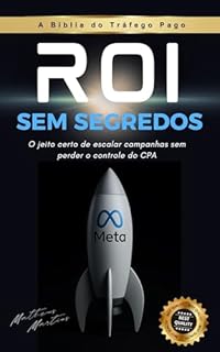 Livro ROI SEM SEGREDO: O Jeito certo de escalar campanhas sem perder o controle do CPA