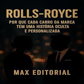 Livro Rolls-Royce: Por que cada carro da marca tem uma história oculta e personalizada. (GRANDES MARCAS (Aprendizado Rumo ao Sucesso))