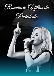 Livro ROMANCE:A FILHA DO PRESIDENTE