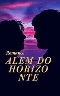 "ROMANCE ALÉM DO HORIZONTE"