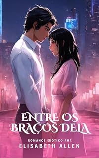 Livro Romance Entre os braços dela: Spin-off de Entre os seus braços