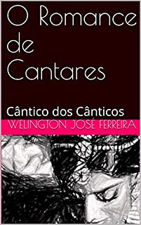 Livro O Romance de Cantares: Cântico dos Cânticos
