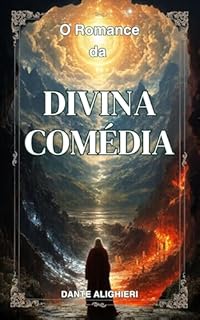 Livro O Romance da Divina Comédia: Uma Releitura Moderna do Clássico de Dante