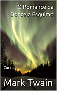 Livro O Romance da Donzela Esquimó: Contos