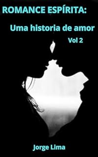 Livro Romance Espírita : Uma historia de amor... vol 2