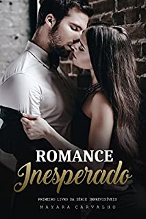 Livro Romance Inesperado (Imprevisíveis Livro 1)