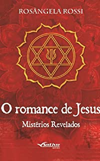 Livro O romance de Jesus: Mistérios Revelados