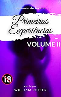 Livro romance da luxúria: primeiras experiências: VOLUME 2 (romance da luxúria: primeiras experiências (collection))