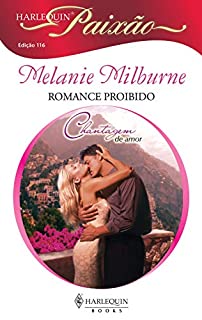 Livro Romance proibido (Harlequin Paixão Livro 116)