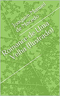 Livro Romance de Uma Velha (Ilustrado) (Literatura Língua Portuguesa Livro 1)