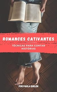 Livro Romances Cativantes: Técnicas para Contar Histórias (Mestres da Escrita: Dominando as Técnicas Literárias)