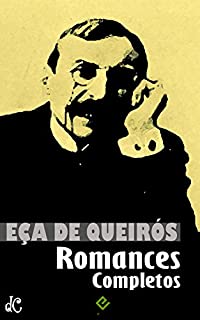 Romances Completos de Eça de Queirós: "Os Maias", "O Primo Basílio", "O Crime do Padre Amaro" e mais 10 obras (Edição Definitiva)
