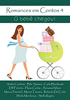 Livro Romances em Contos 4 - O bebê Chegou!
