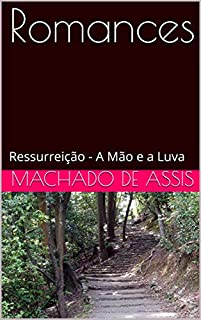 Romances: Ressurreição - A Mão e a Luva