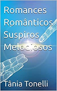 Livro Romances Românticos Suspiros Melodiosos